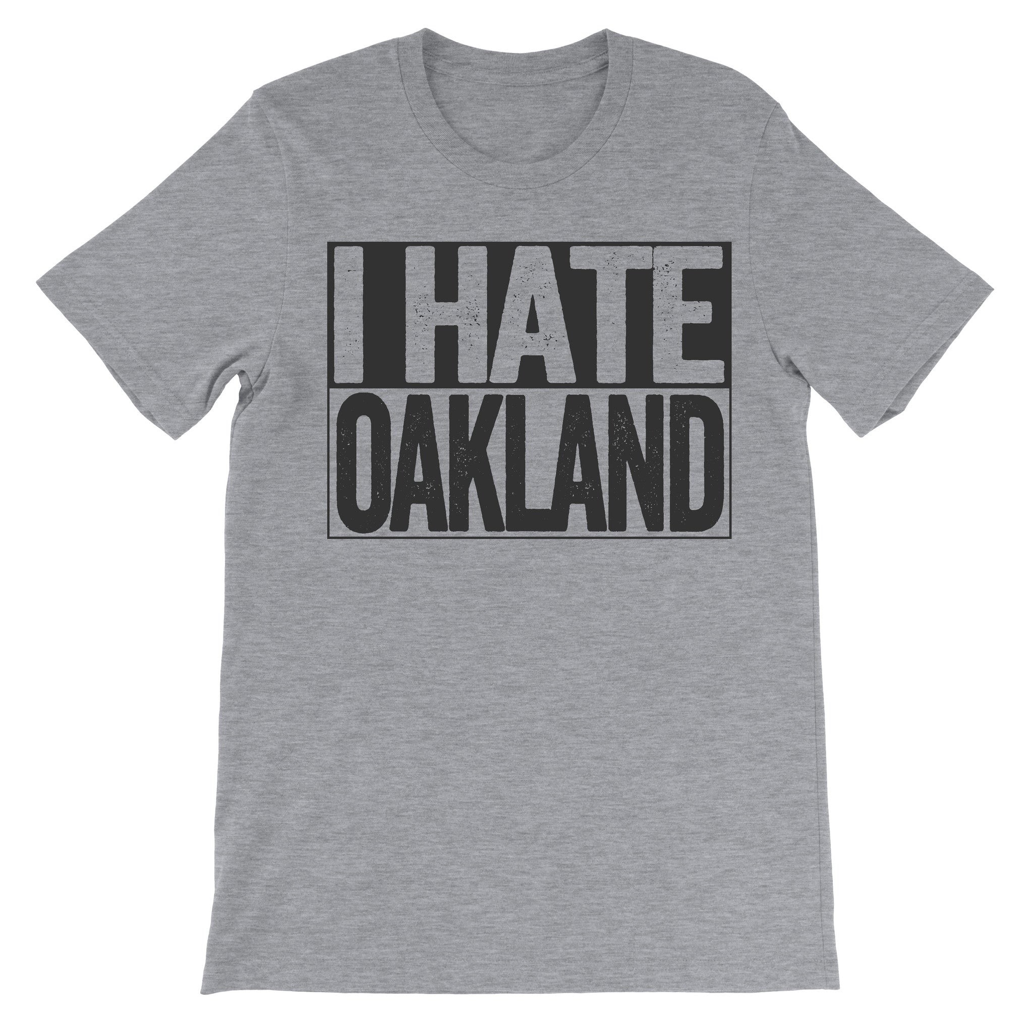 tee that says i hate oakland