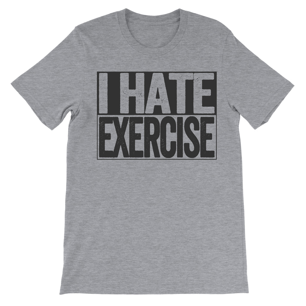 tshirt that says i hate exercise
