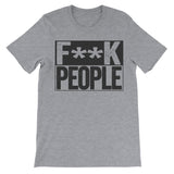 grey shirt that says fuck people on it