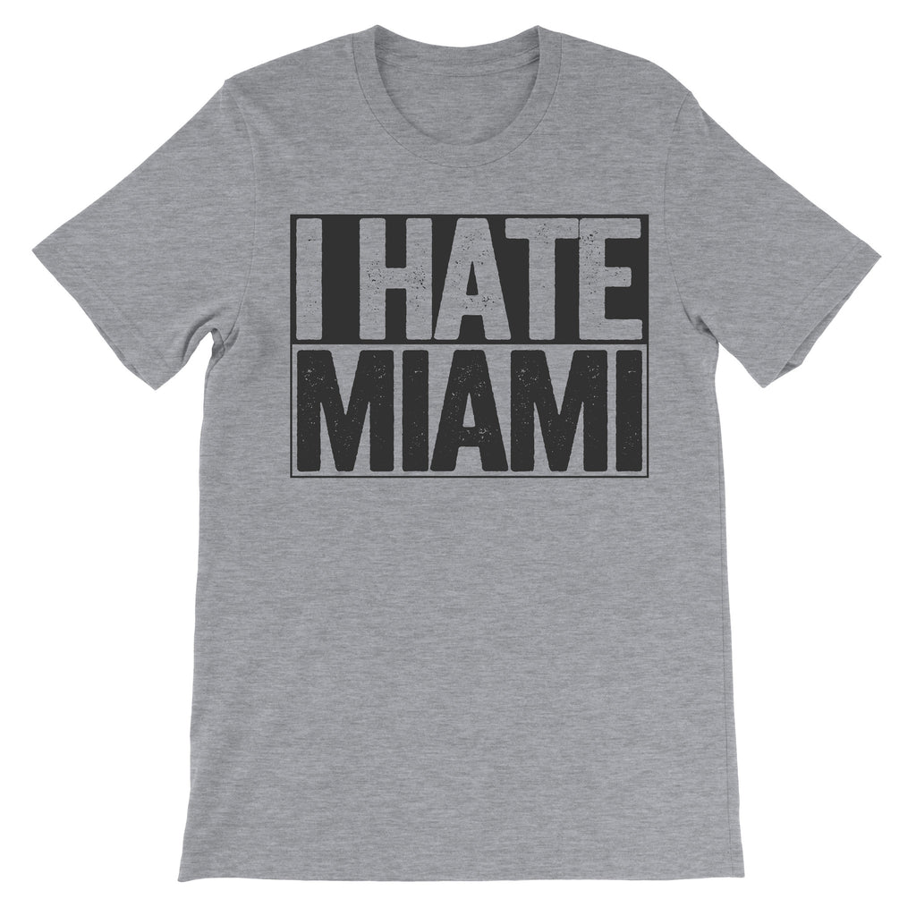 tshirt that says i hate miami