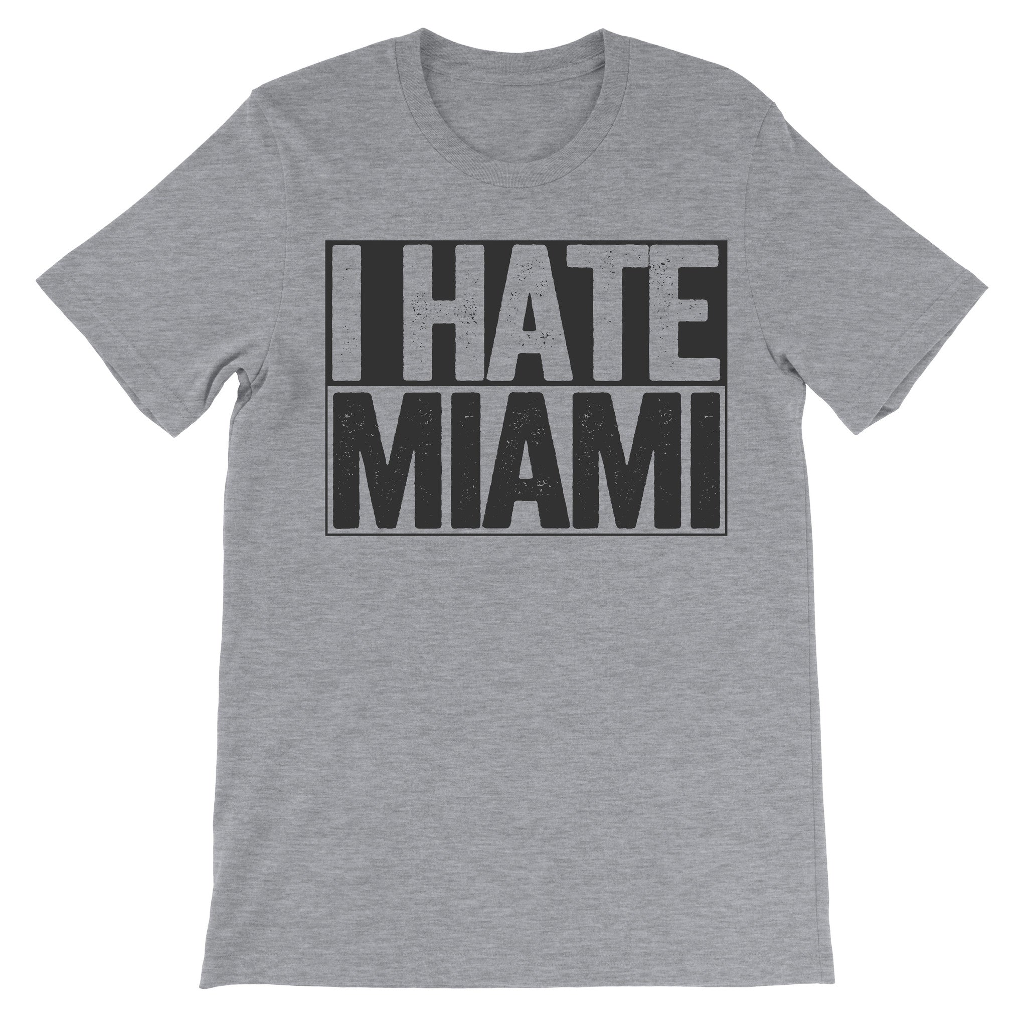 tshirt that says i hate miami
