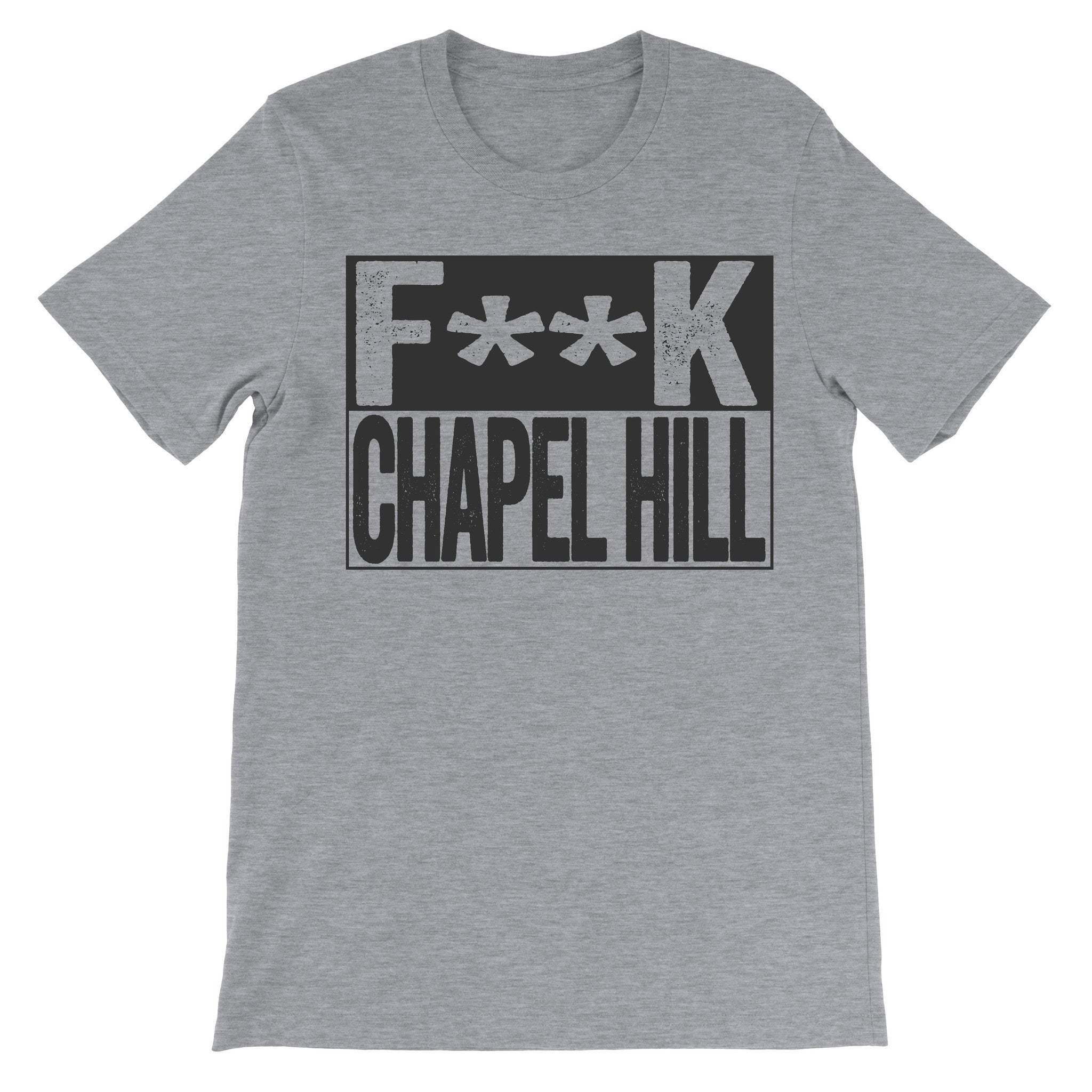 fuck chapel hill haters grey shirt