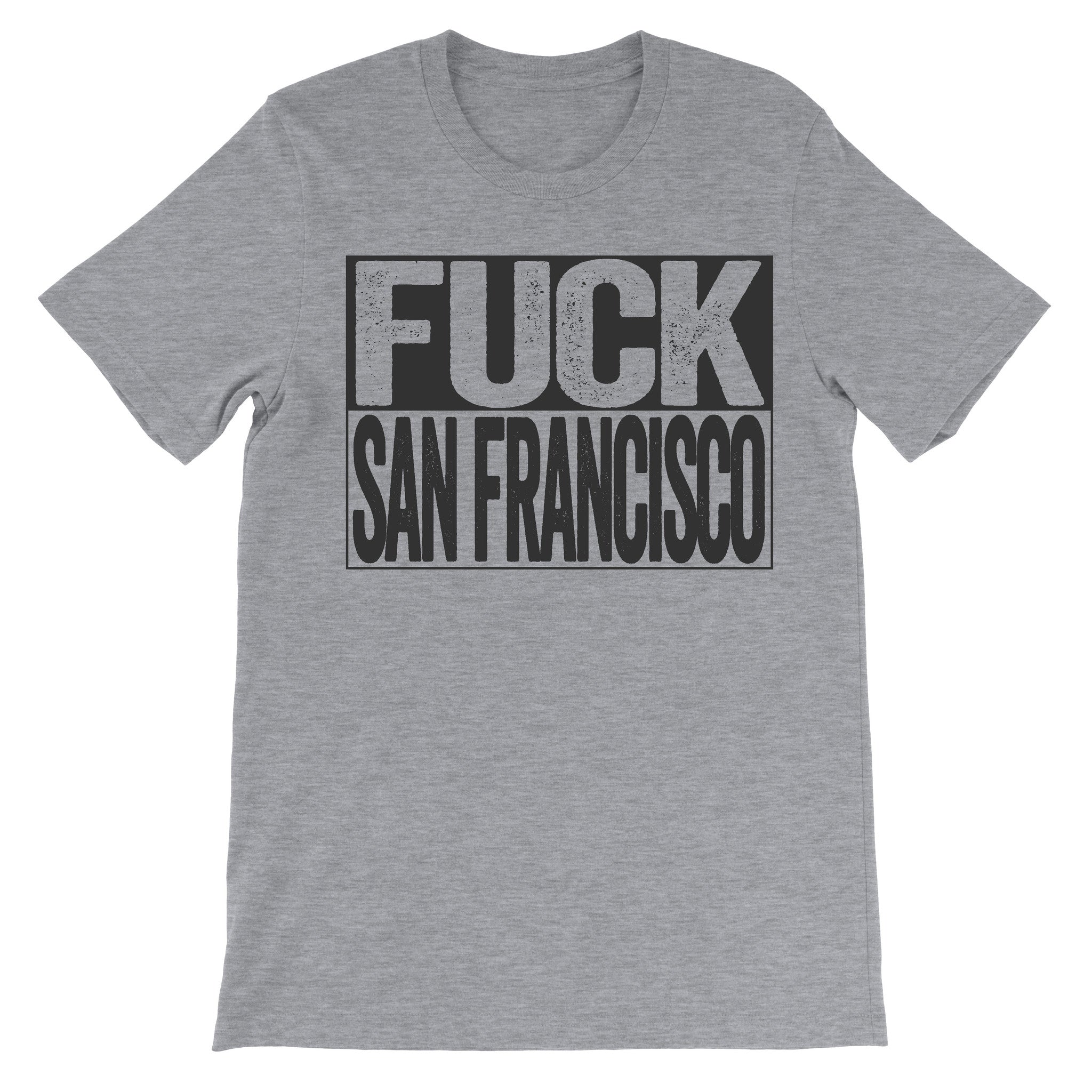 Fuck San Francisco grey shirt