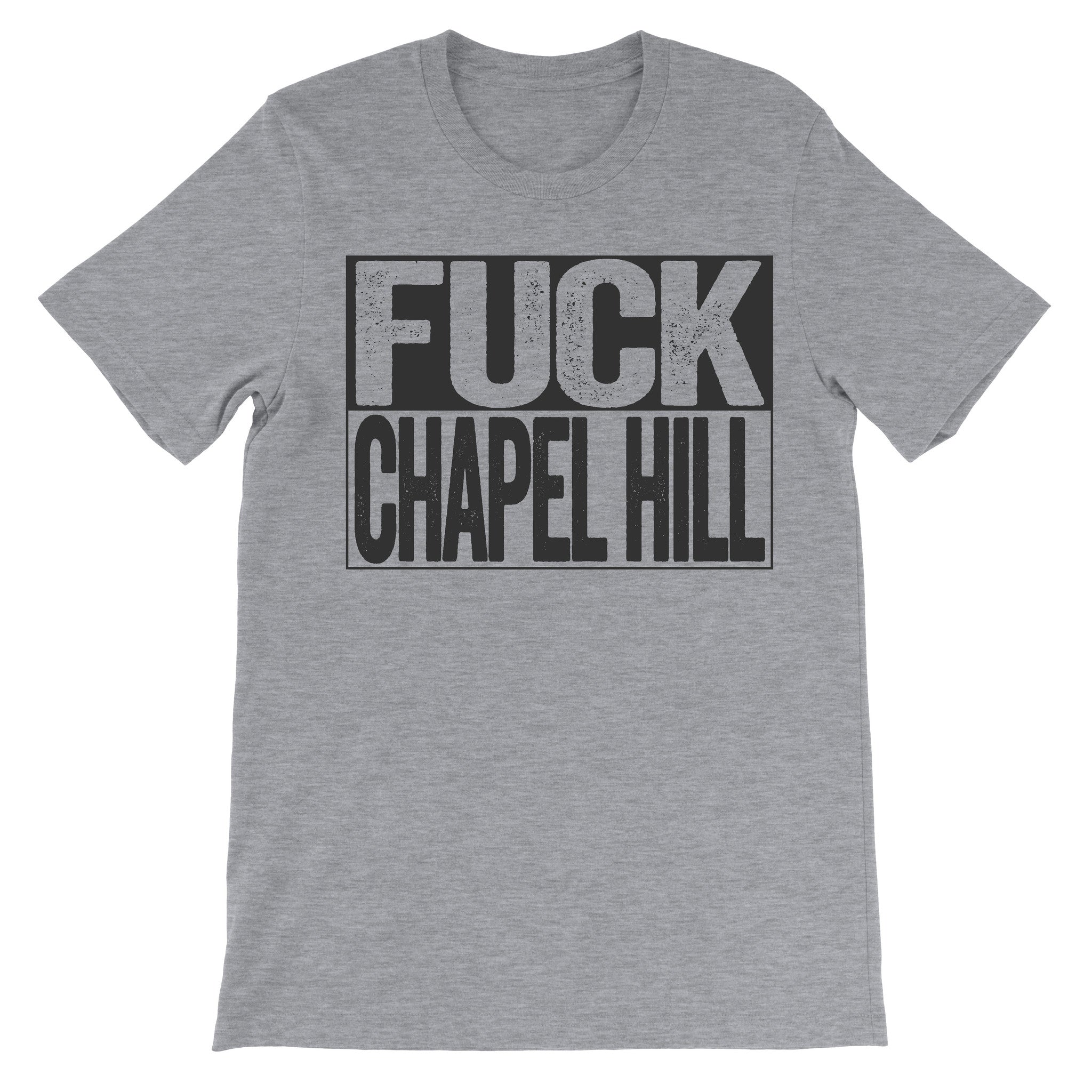 fuck chapel hill haters grey shirt
