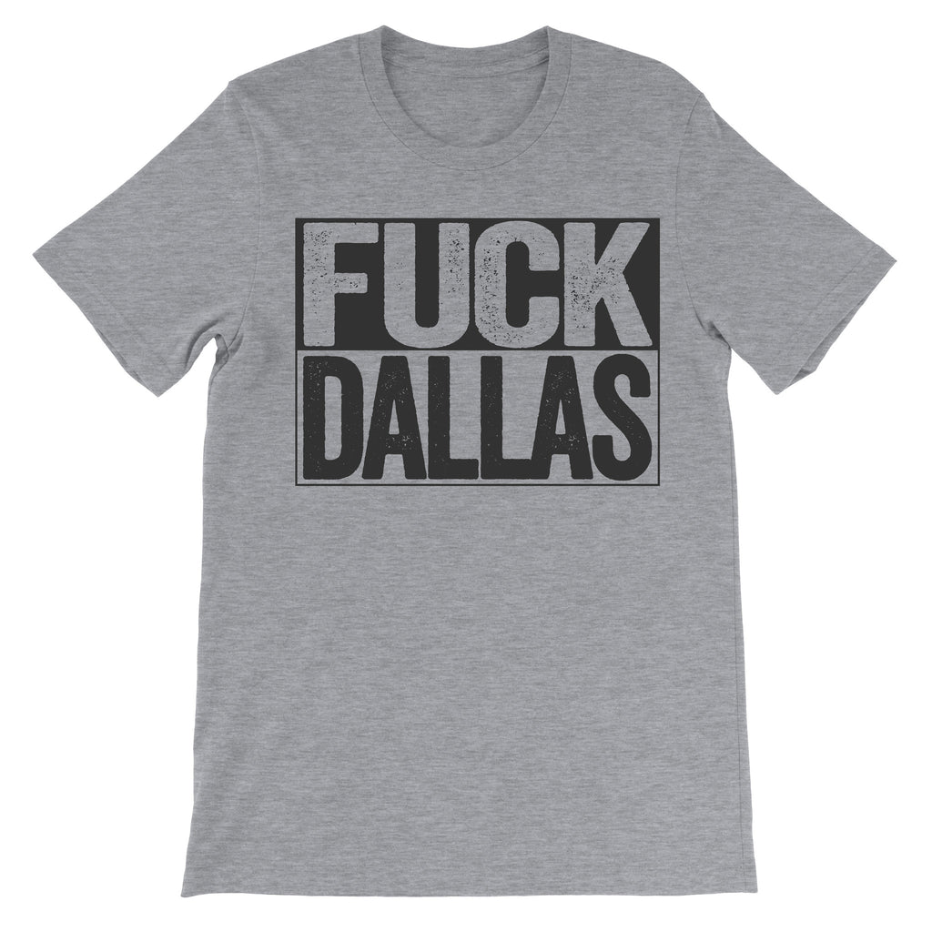 fuck dallas grey tshirt