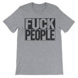 grey shirt that says fuck people on it