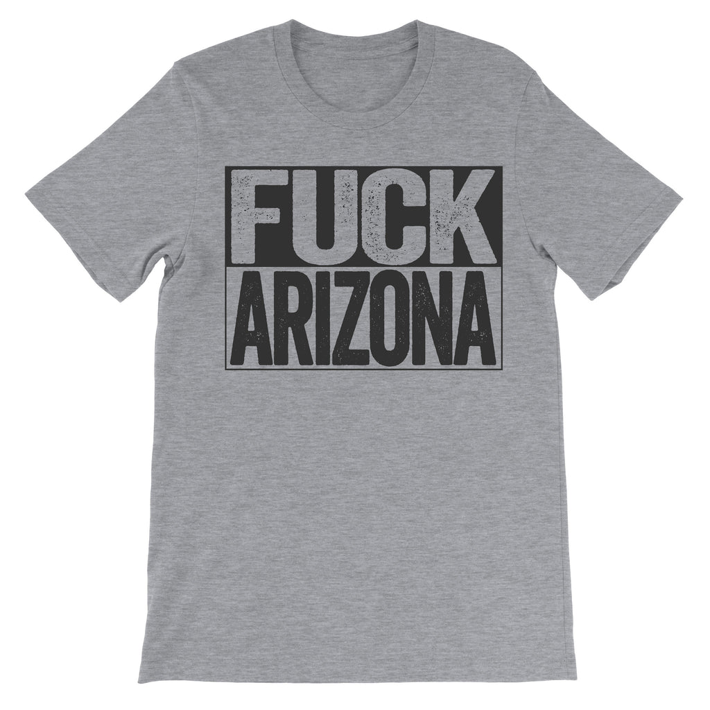 Fuck Arizona grey tshirt