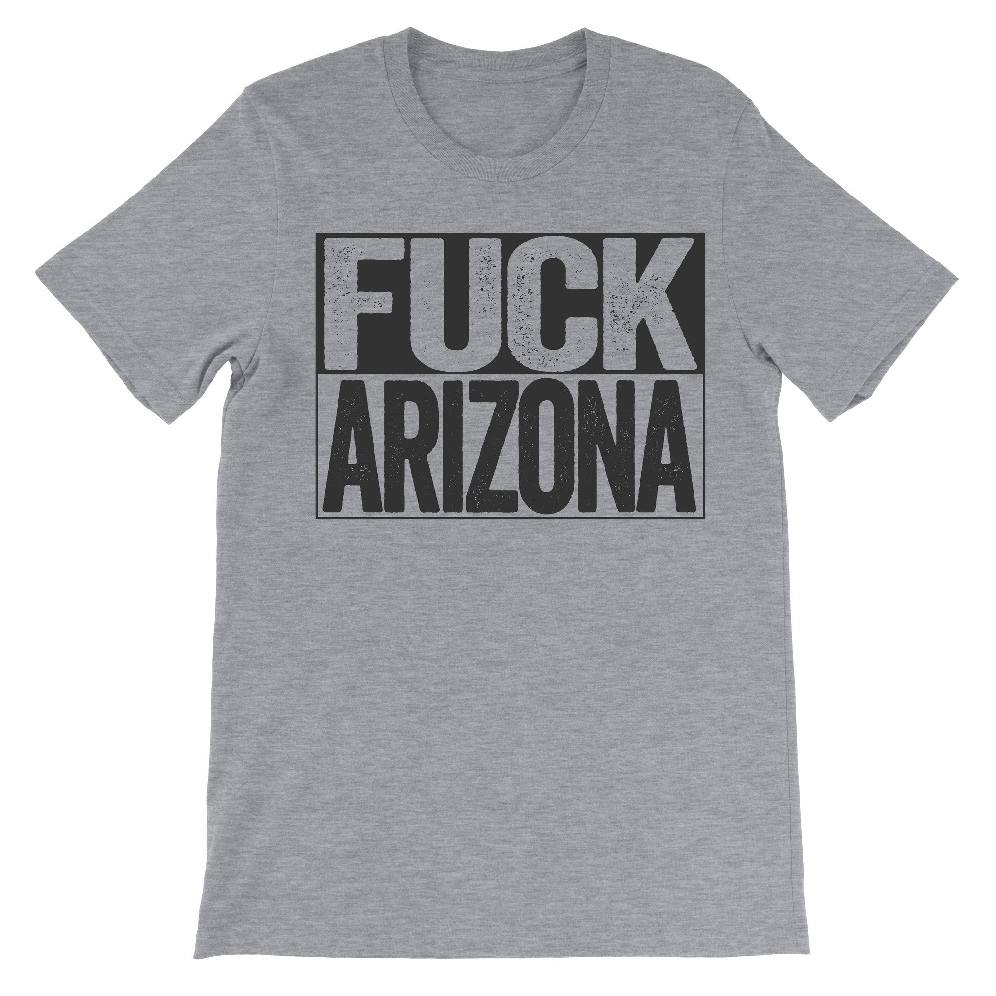 Fuck Arizona grey tshirt