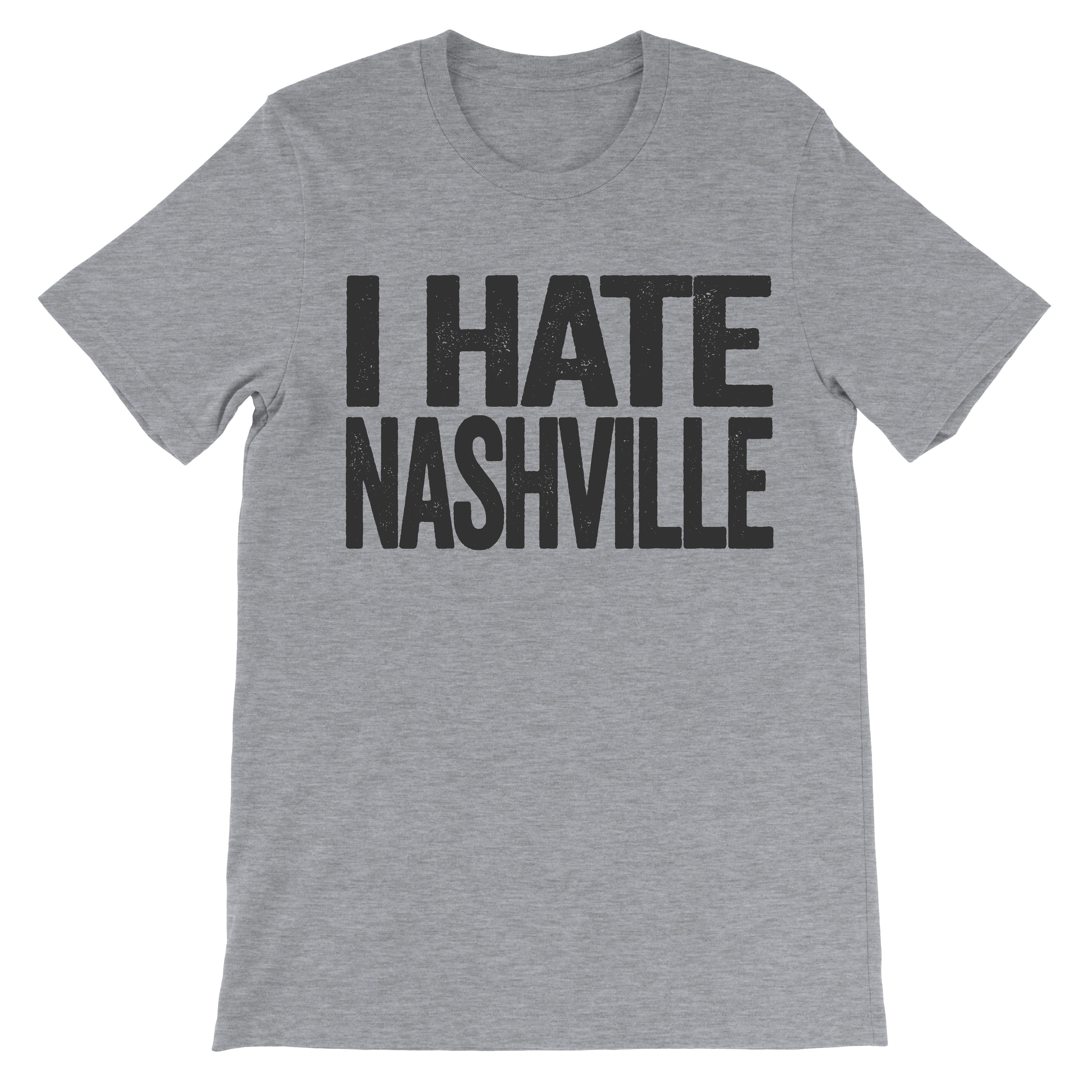 tshirt that says i hate nashville