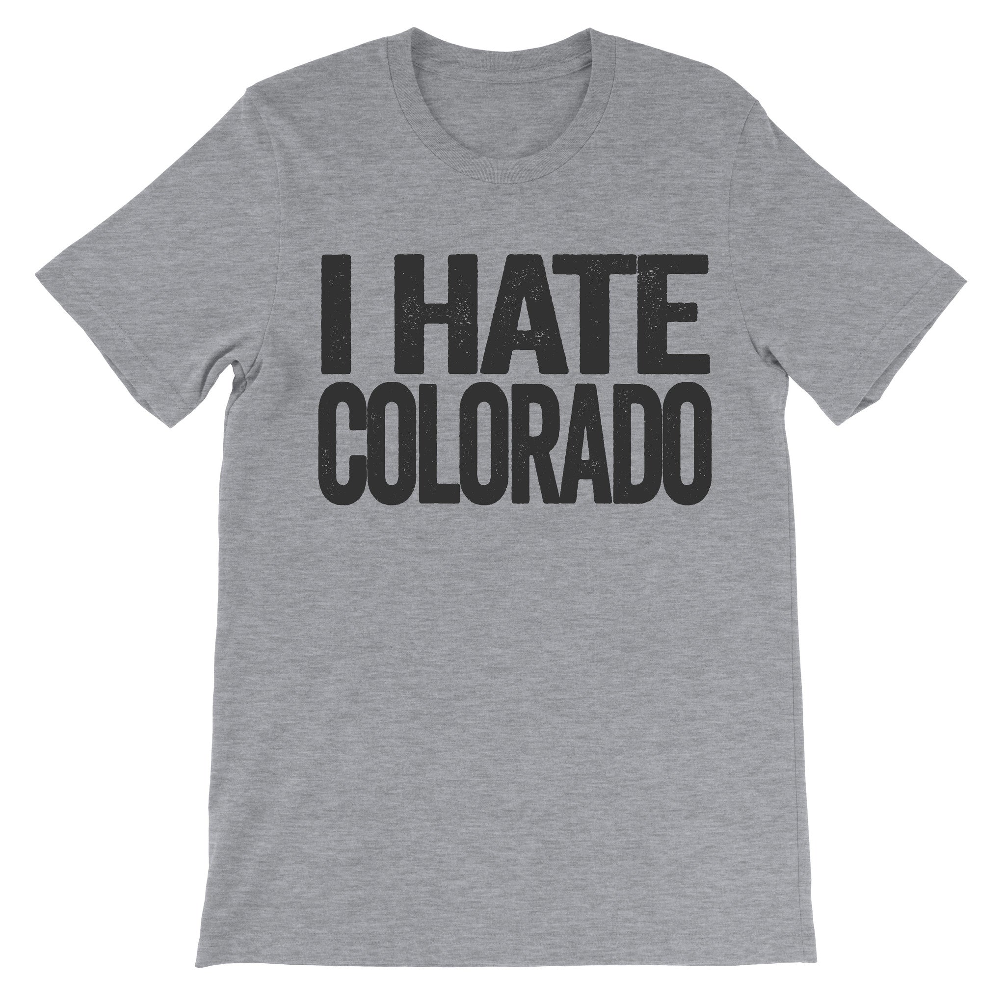 i hate colorado tshirt
