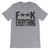 grey tshirt that says fuck everything