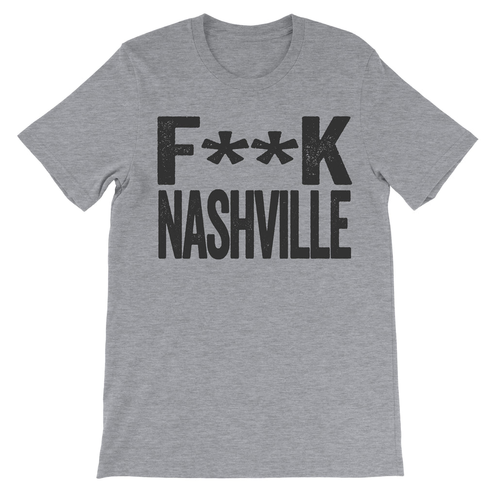 top that says fuck nashville