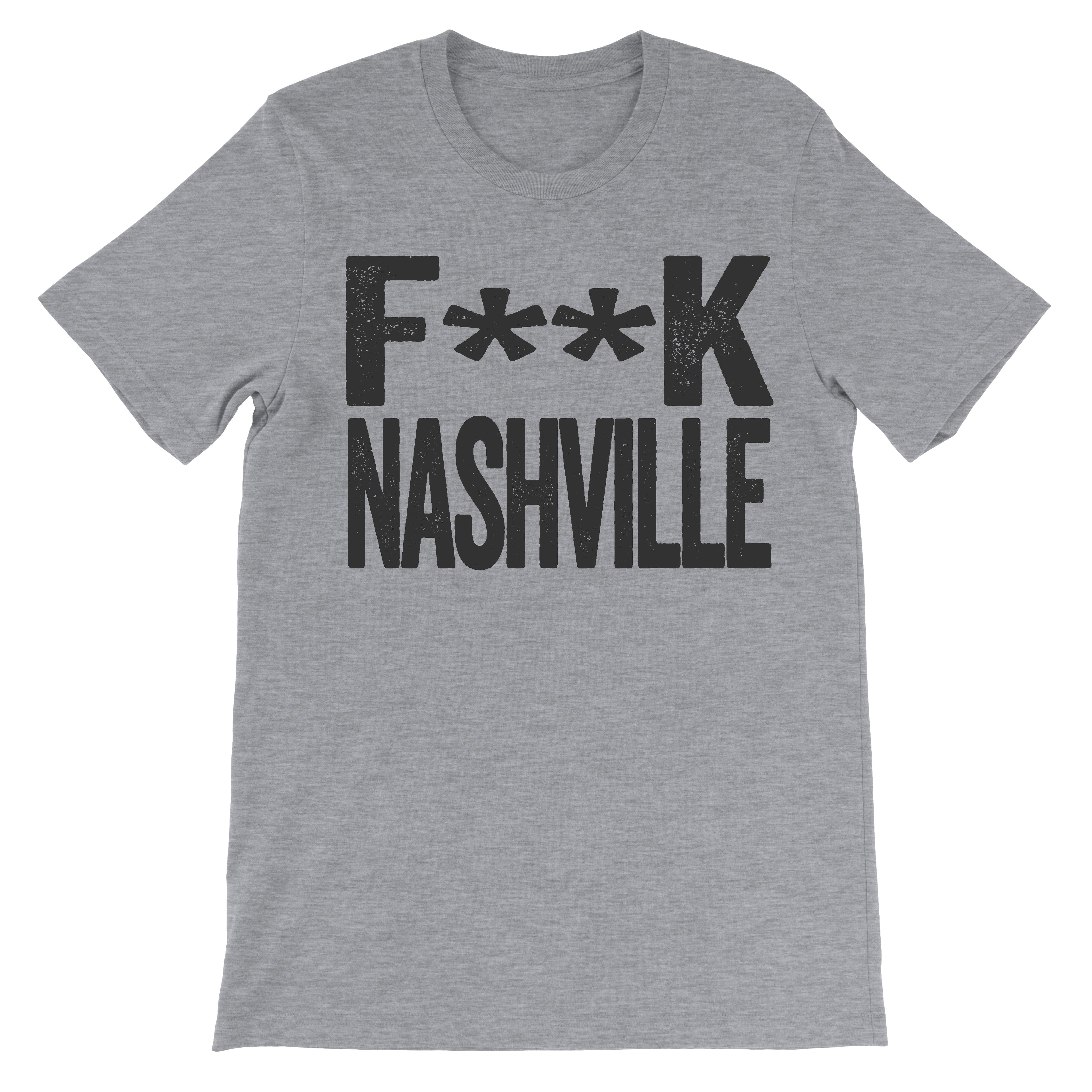 top that says fuck nashville