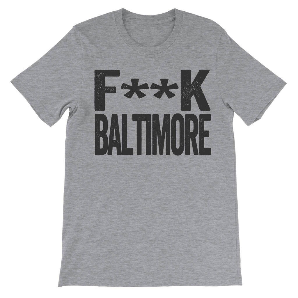 Fuck Baltimore grey tee