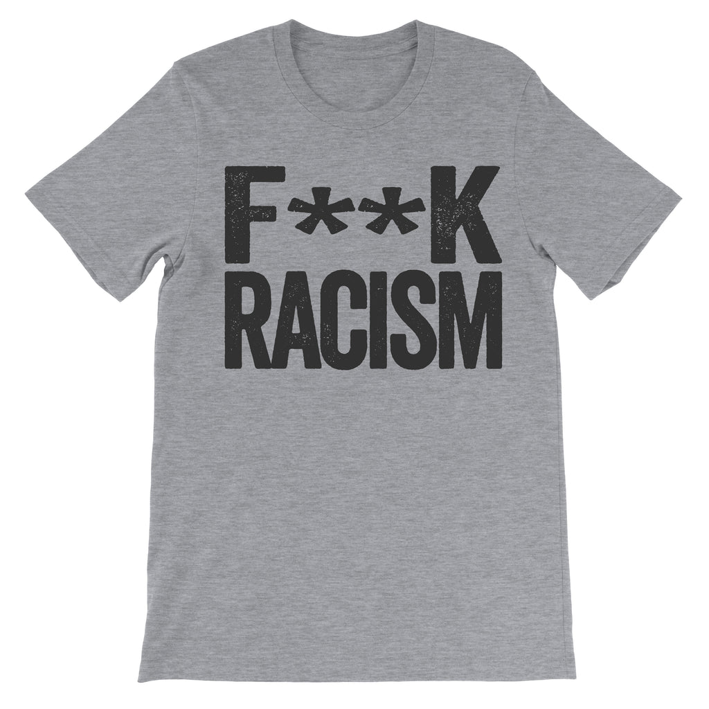 Fuck Racism - Racisms Haters Shirt - Text Design - Beef Shirts