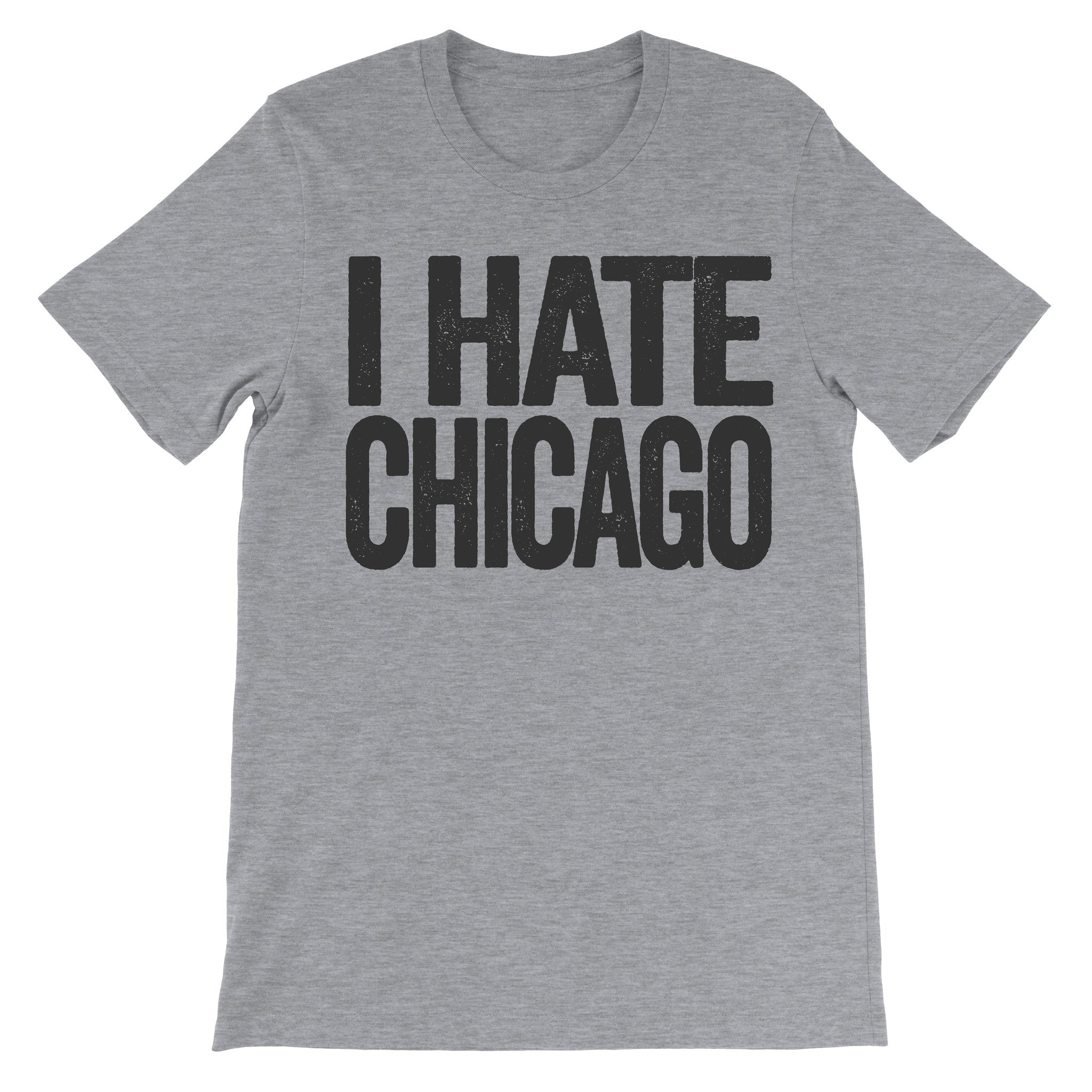 tshirt that says i hate chicago