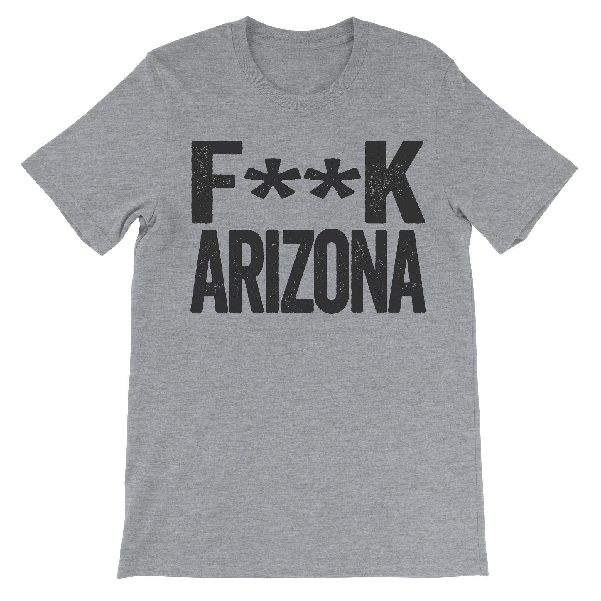 Fuck Arizona grey shirt