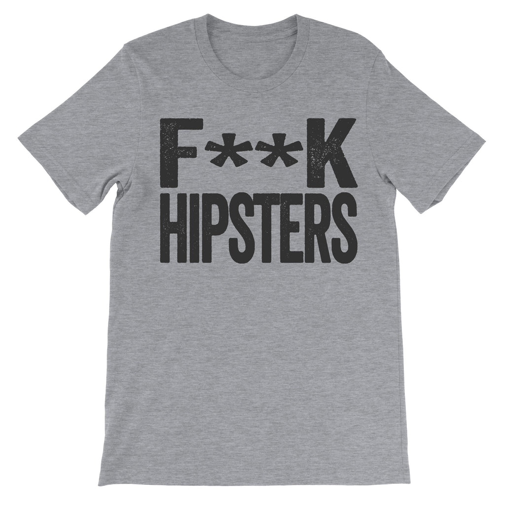 Fuck Hipsters grey shirt