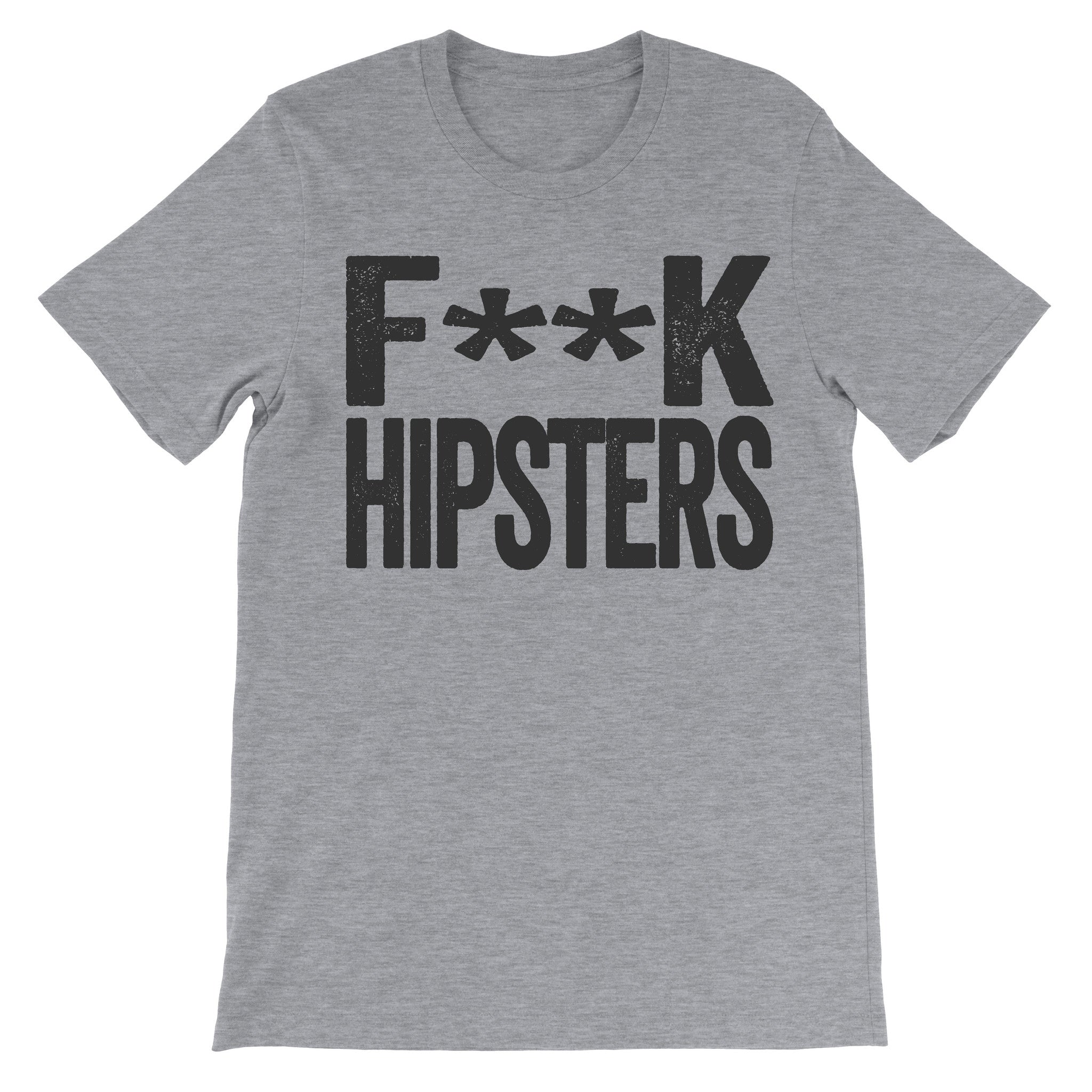 Fuck Hipsters grey shirt