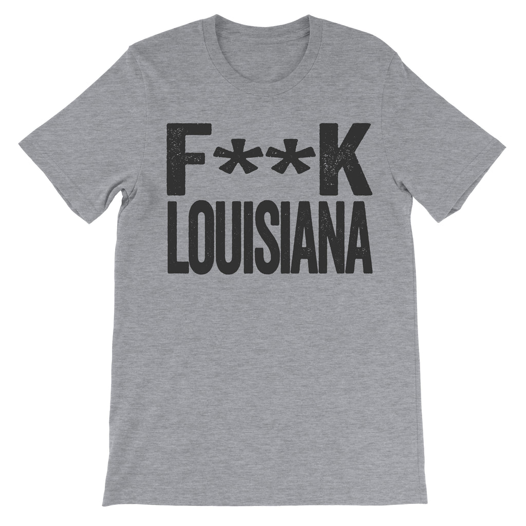 clothes that says fuck louisiana