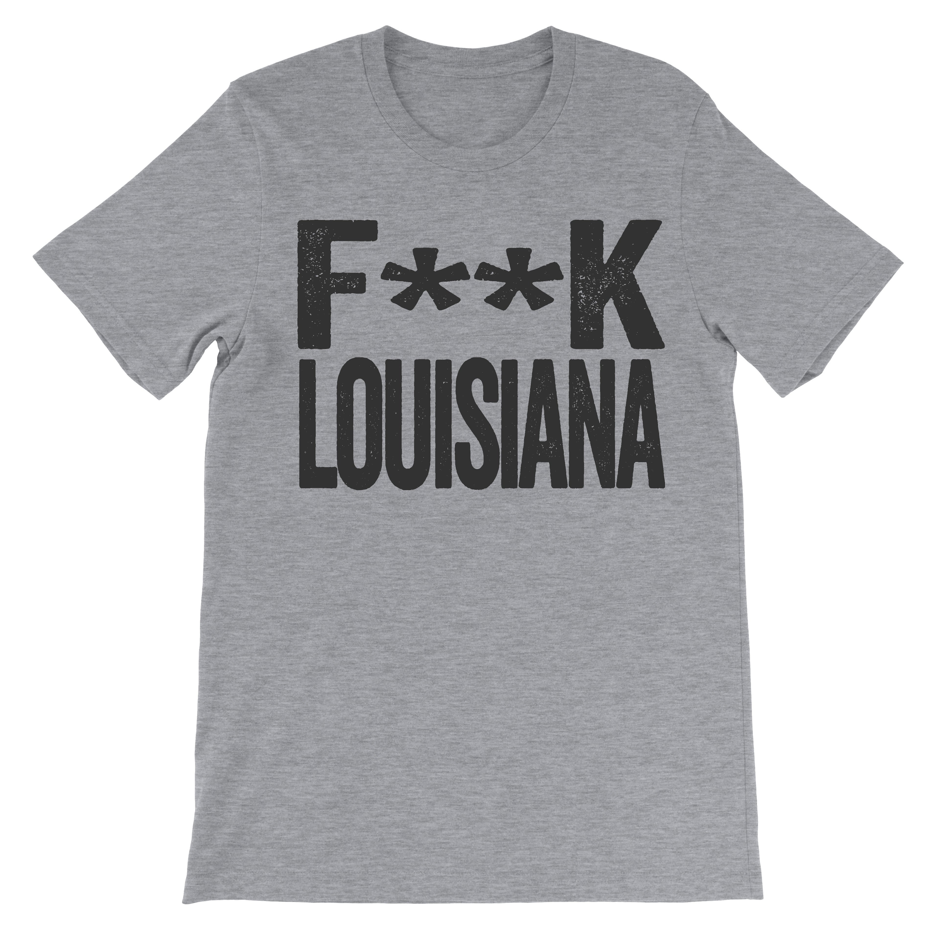 clothes that says fuck louisiana