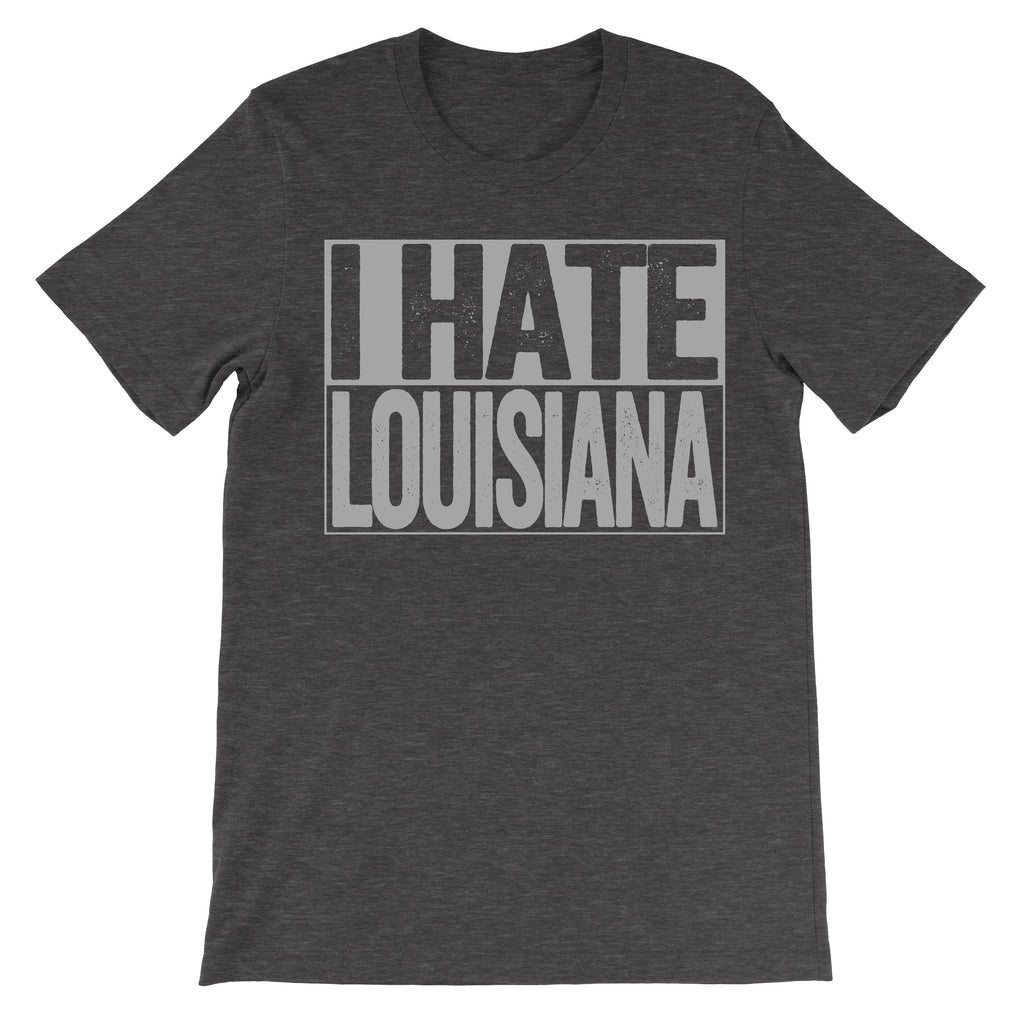 i hate louisiana dark grey tshirt trendy funny shirt