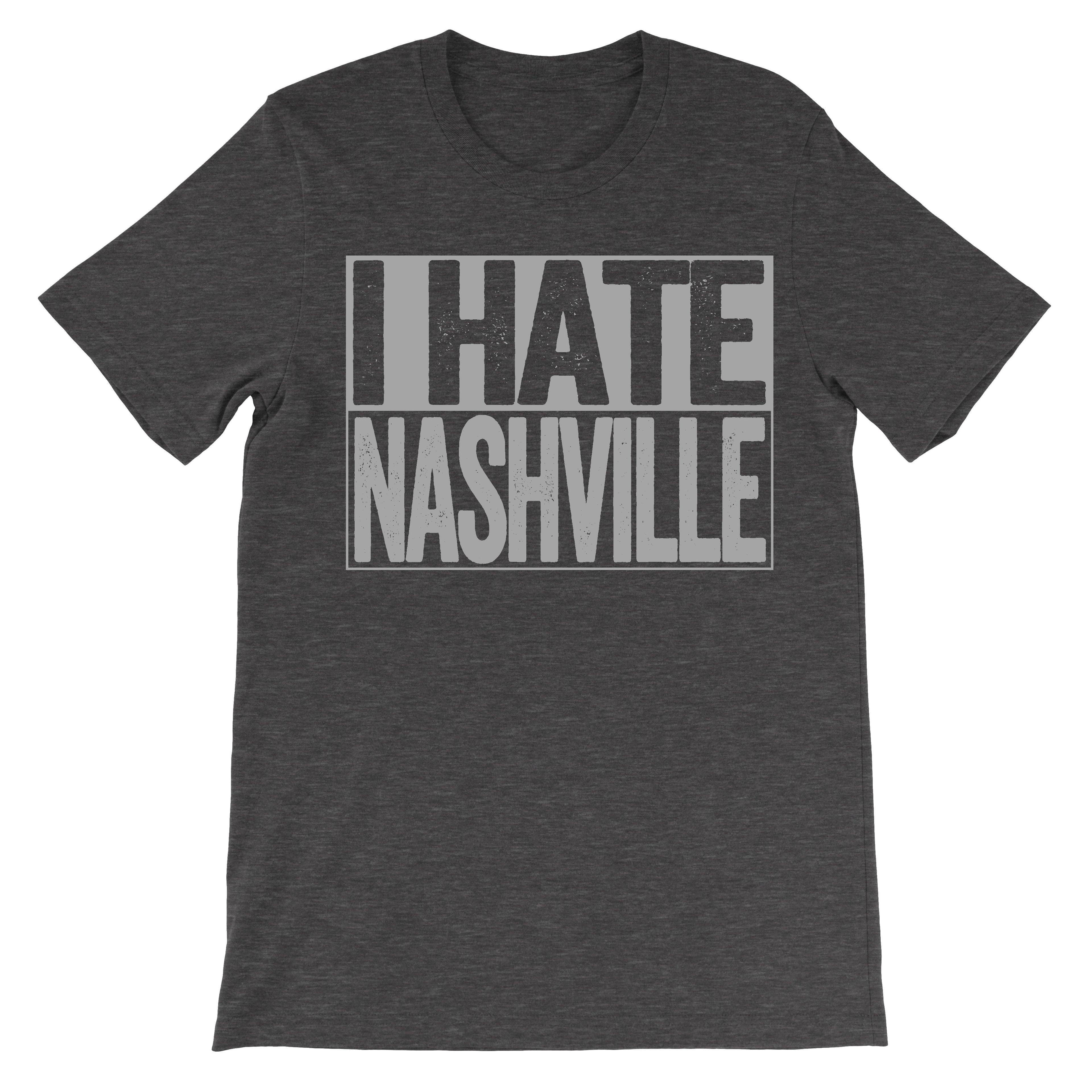 i hate nashville trendy hipster tshirt