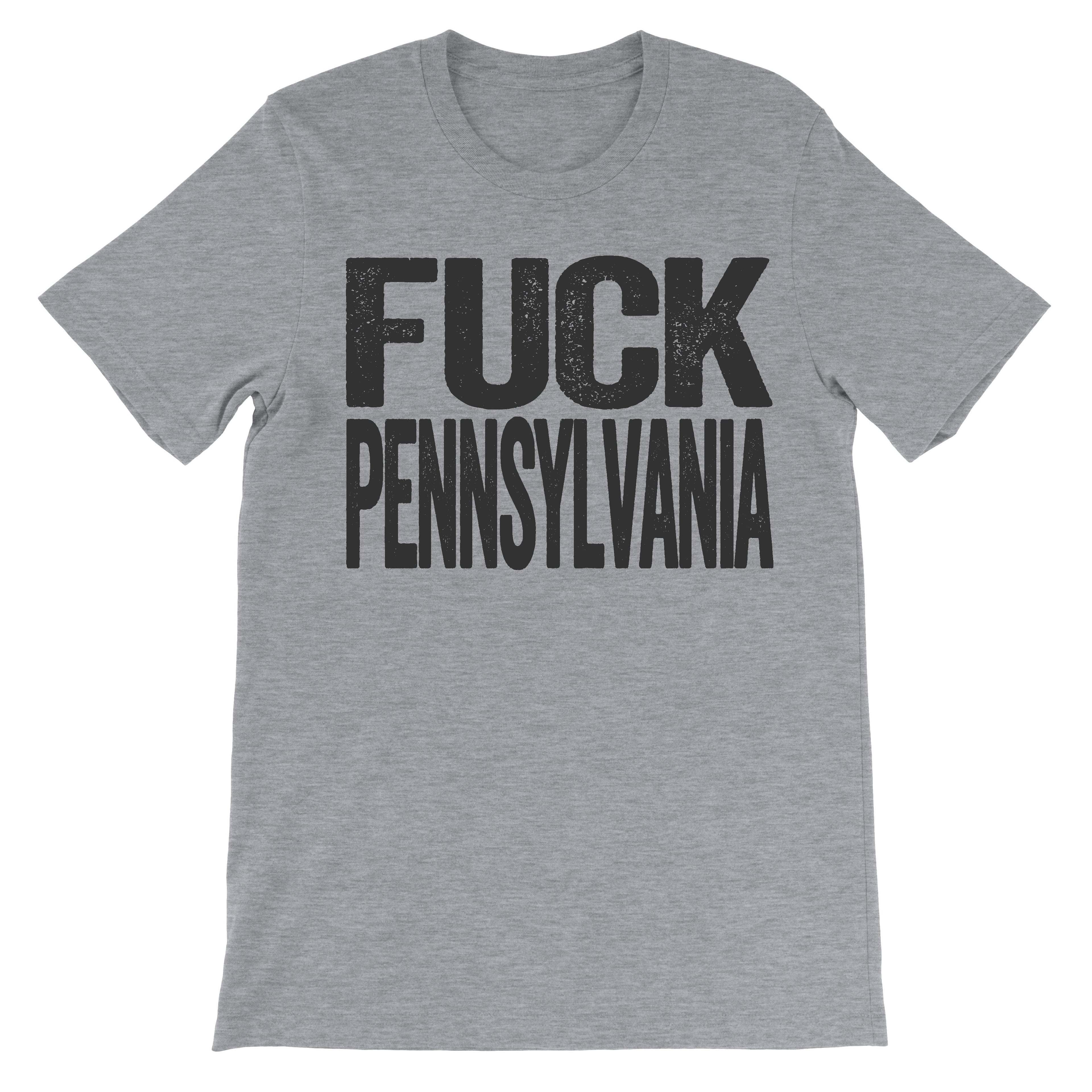 fuck pennsylvania trendy fashion tee 