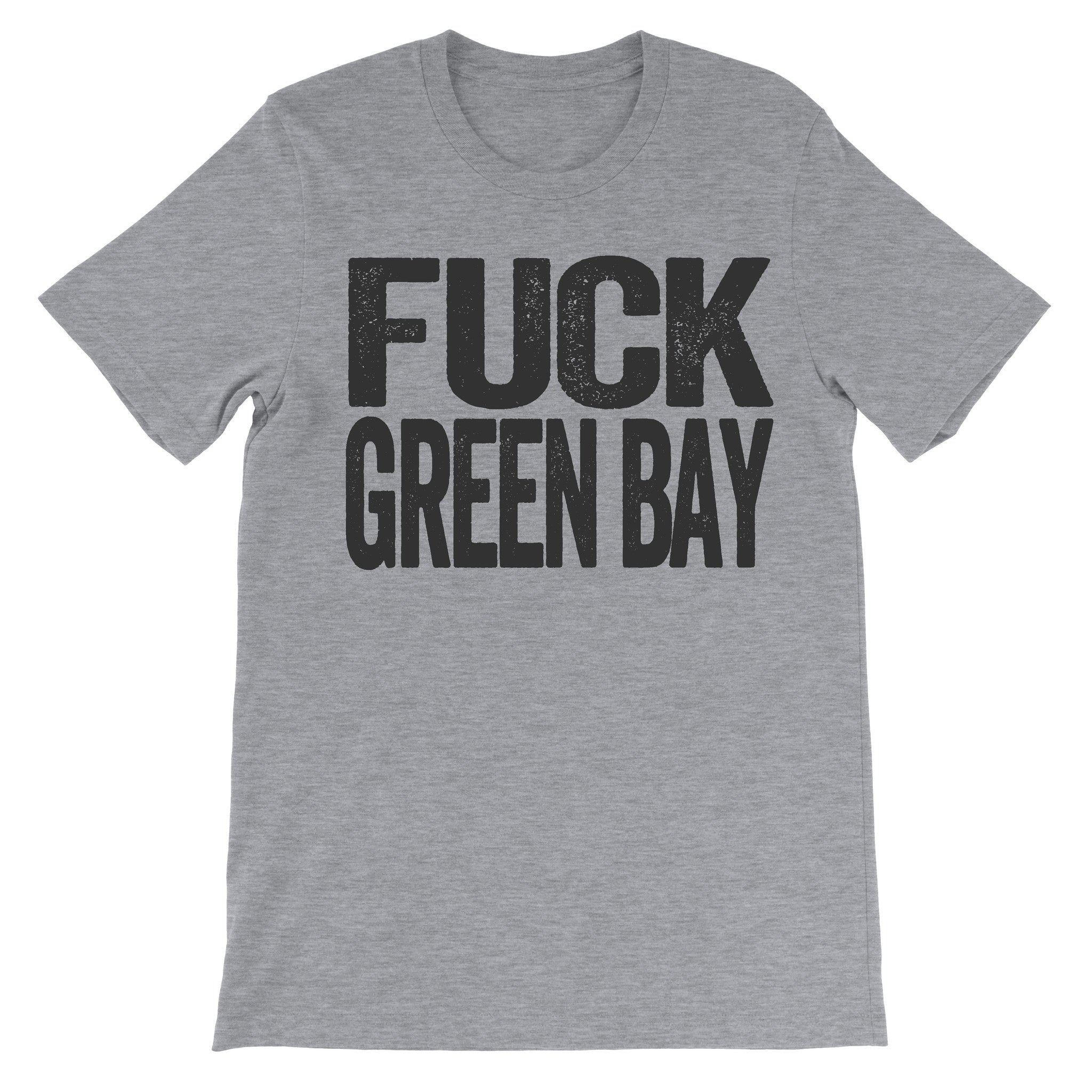 fuck Green Bay haters grey tee