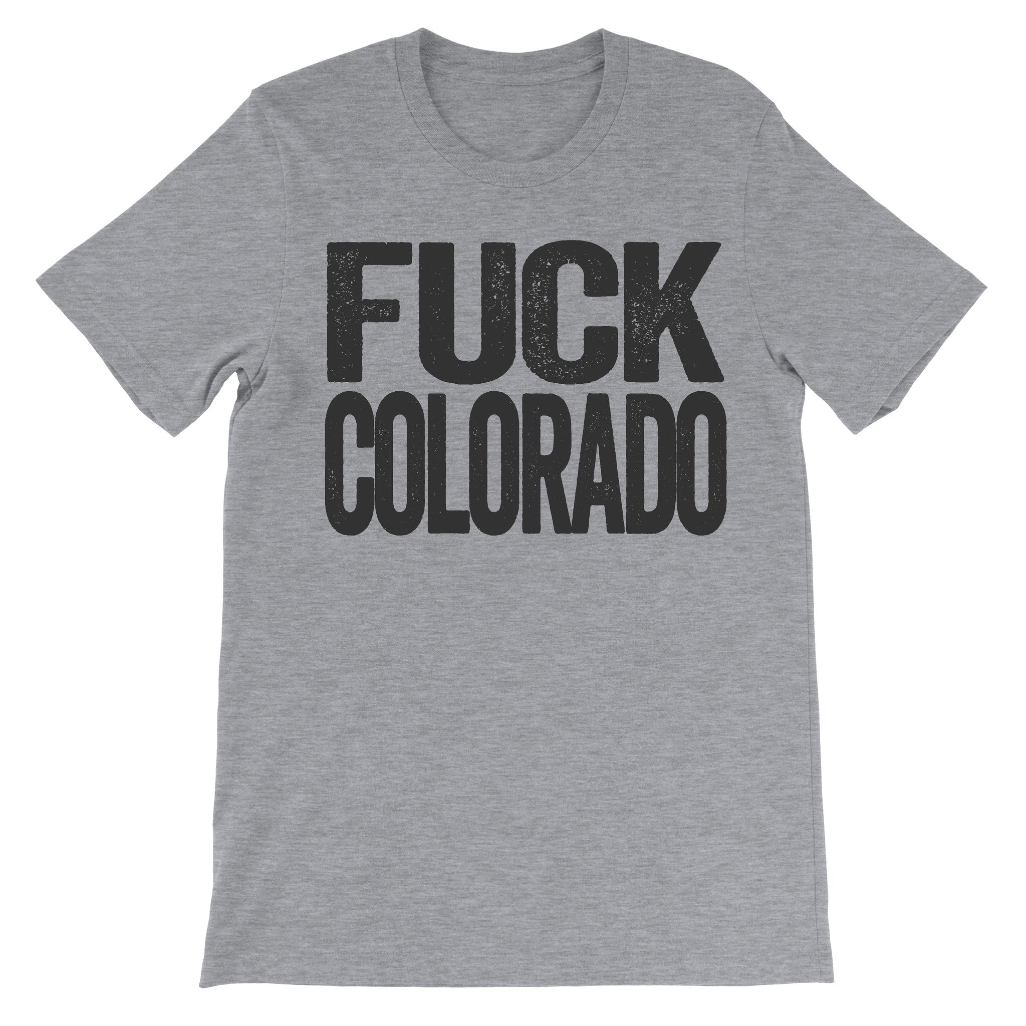 fuck colorado haters grey tshirt