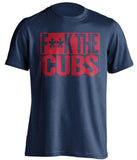 F**K THE CUBS Cleveland Indians blue TShirt