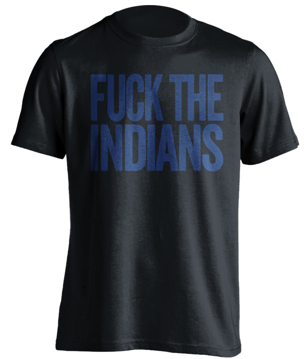 FUCK THE INDIANS Chicago Cubs black Shirt