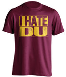 i hate du denver umd duluth bulldogs maroon shirt