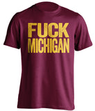 fuck michigan maroon tshirt uncensored minnesota fan 