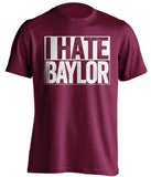 i hate baylor maroon shirt for aggies fans
