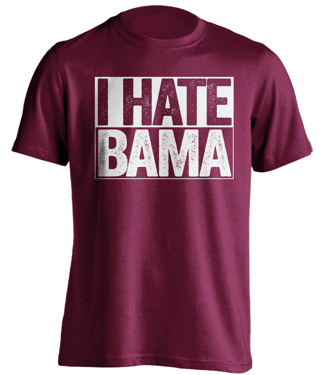 i hate bama texas a&m maroon shirt