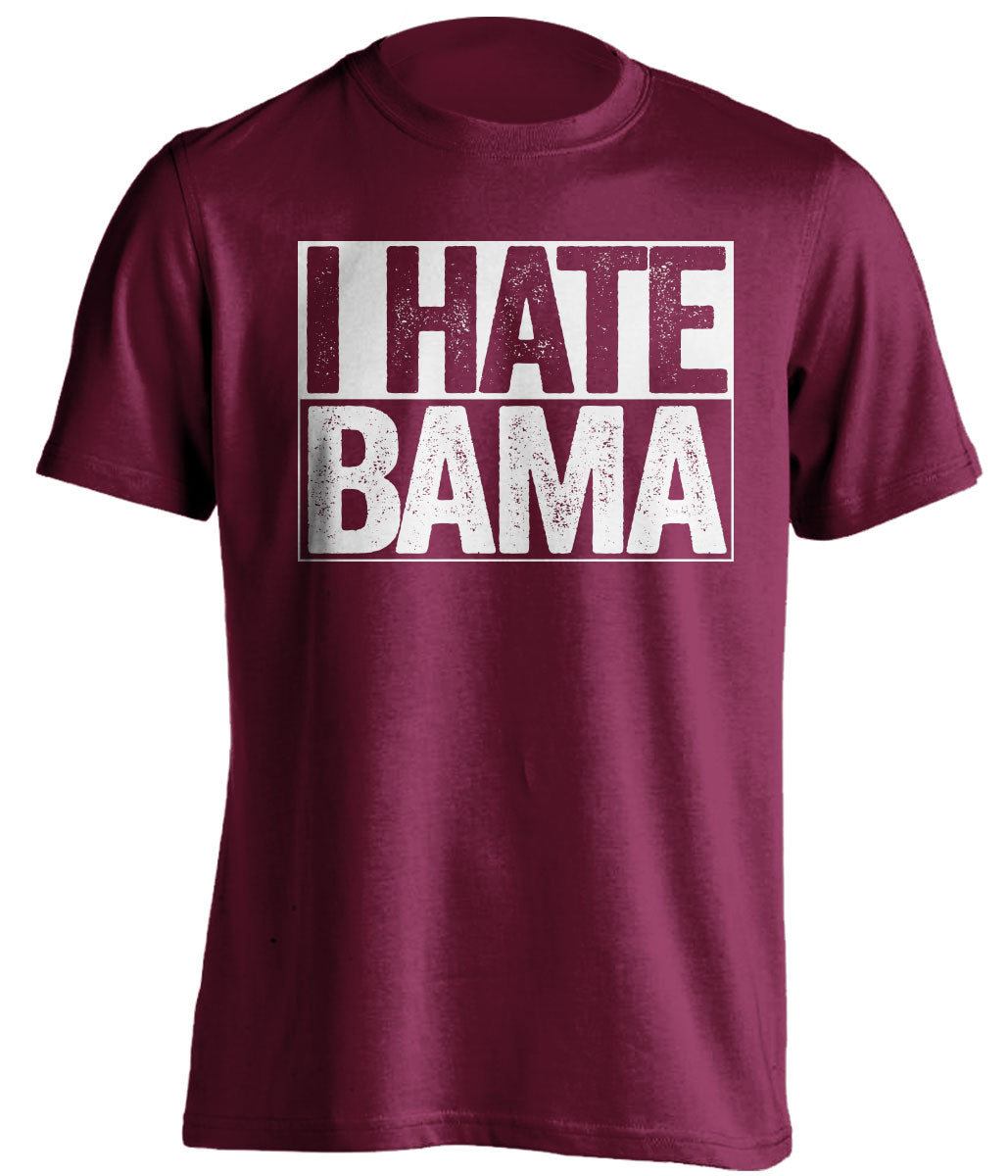i hate bama texas a&m maroon shirt