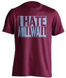 i hate millwall west ham united fc red shirt