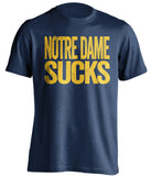 notre dame sucks navy shirt for michigan fans