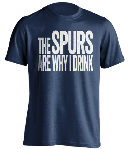 The Spurs Are Why I Drink Tottenham Hotspur FC blue TShirt