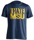 i hate msu michigan wolverines blue shirt