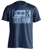 fuck tottenham mcfc navy and blue tshirt censored