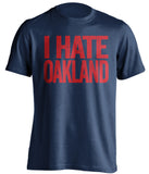 i hate oakland a's athletics raiders texas rangers angels blue tshirt