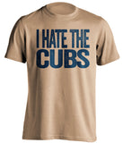 i hate the cubs brewers fan old gold shirt