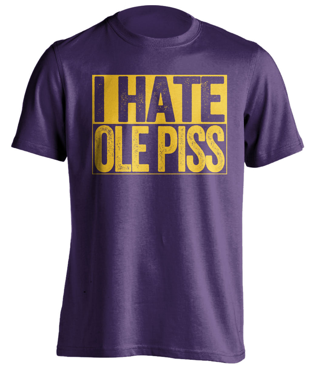 i hate ole piss miss lsu tigers fan purple shirt