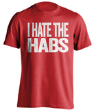 i hate the habs red tshirt for carolina hurricanes fans