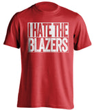 i hate the blazers houston rockets fan red shirt