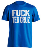 fuck ted cruz cancun texas democrat dem blue tshirt uncensored