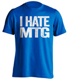 i hate mtg margerie taylor greene georgia democrat blue tshirt