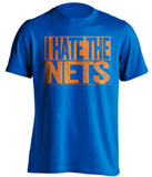 i hate the nets new york knicks fan blue shirt